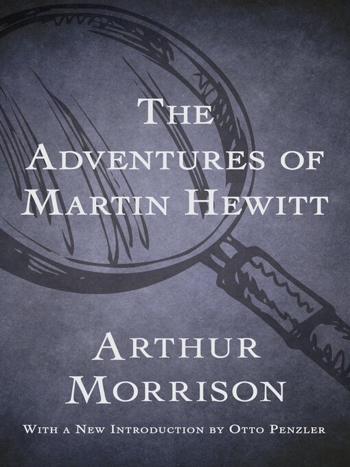 Title details for The Adventures of Martin Hewitt by Arthur Morrison - Available